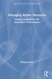 Managing Airline Networks: Design, Integration and Innovative Technologies book cover