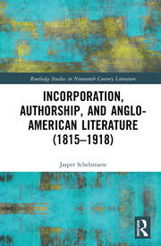Incorporation, Authorship, and Anglo-American Literature (1815–1918) book cover