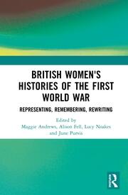 British Women's Histories of the First World War: Representing, Remembering, Rewriting book cover