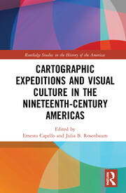 Cartographic Expeditions and Visual Culture in the Nineteenth-Century Americas book cover