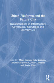 Urban Platforms and the Future City: Transformations in Infrastructure, Governance, Knowledge and Everyday Life book cover