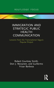 Immigration and Strategic Public Health Communication: Lessons from the Transnational Seguro Popular Project book cover