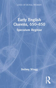 Early English Queens, 650–850: Speculum Reginae book cover