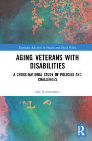 Aging Veterans with Disabilities: A Cross-National Study of Policies and Challenges book cover