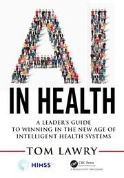 AI in Health: A Leader’s Guide to Winning in the New Age of Intelligent Health Systems book cover