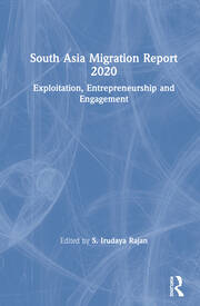 South Asia Migration Report 2020: Exploitation, Entrepreneurship and Engagement book cover