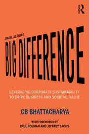 Small Actions, Big Difference: Leveraging Corporate Sustainability to Drive Business and Societal Value book cover