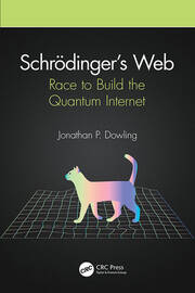 Schrödinger’s Web: Race to Build the Quantum Internet book cover