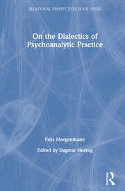 On the Dialectics of Psychoanalytic Practice book cover