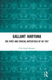 Gallant Haryana: The First and Crucial Battlefield of AD 1857 book cover