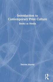Introduction to Contemporary Print Culture: Books as Media book cover