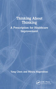 Thinking About Thinking: A Prescription for Healthcare Improvement book cover