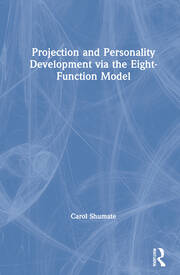 Projection and Personality Development via the Eight-Function Model book cover