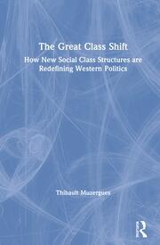 The Great Class Shift: How New Social Class Structures are Redefining Western Politics book cover