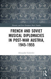 French and Soviet Musical Diplomacies in Post-War Austria, 1945-1955 book cover