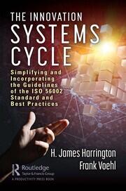 The Innovation Systems Cycle: Simplifying and Incorporating the Guidelines of the ISO 56002 Standard and Best Practices book cover