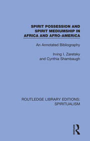 Spirit Possession and Spirit Mediumship in Africa and Afro-America: An Annotated Bibliography book cover