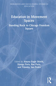 Education in Movement Spaces: Standing Rock to Chicago Freedom Square book cover