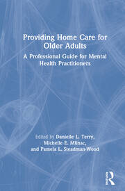 Providing Home Care for Older Adults: A Professional Guide for Mental Health Practitioners book cover