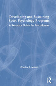 Developing and Sustaining Sport Psychology Programs: A Resource Guide for Practitioners book cover