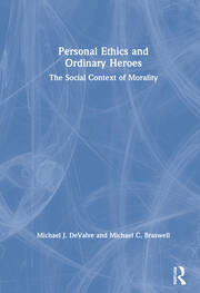 Personal Ethics and Ordinary Heroes: The Social Context of Morality book cover