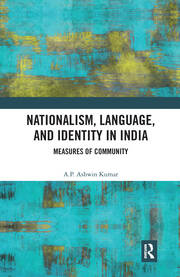 Nationalism, Language, and Identity in India: Measures of Community book cover