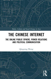 The Chinese Internet: The Online Public Sphere, Power Relations and Political Communication book cover