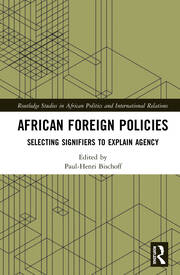 African Foreign Policies: Selecting Signifiers to Explain Agency book cover