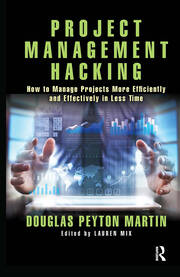 Project Management Hacking: How to Manage Projects More Efficiently and Effectively in Less Time book cover