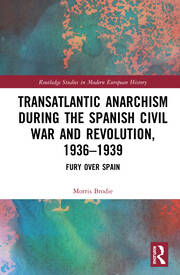 Transatlantic Anarchism during the Spanish Civil War and Revolution, 1936-1939: Fury Over Spain book cover