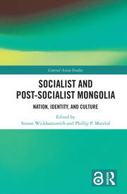 Socialist and Post–Socialist Mongolia: Nation, Identity, and Culture book cover