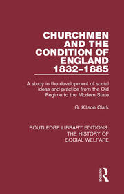 Churchmen and the Condition of England 1832-1885: A study in the development of social ideas and practice from the Old Regime to the Modern State book cover