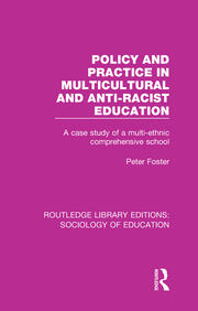 Policy and Practice in Multicultural and Anti-Racist Education: A case study of a multi-ethnic comprehensive school book cover