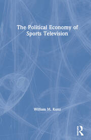 The Political Economy of Sports Television book cover