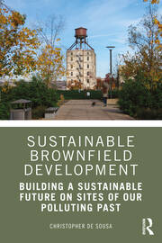 Sustainable Brownfield Development: Building a Sustainable Future on Sites of our Polluting Past book cover