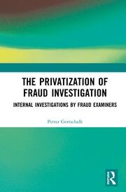 The Privatization of Fraud Investigation: Internal Investigations by Fraud Examiners book cover