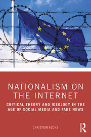 Nationalism on the Internet: Critical Theory and Ideology in the Age of Social Media and Fake News book cover