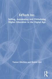 EdTech Inc.: Selling, Automating and Globalizing Higher Education in the Digital Age book cover