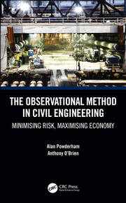 The Observational Method in Civil Engineering: Minimising Risk, Maximising Economy book cover