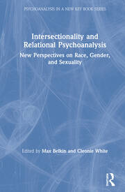 Intersectionality and Relational Psychoanalysis: New Perspectives on Race, Gender, and Sexuality book cover