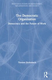 The Democratic Organisation: Democracy and the Future of Work book cover