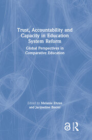 Trust, Accountability and Capacity in Education System Reform: Global Perspectives in Comparative Education book cover