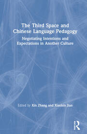 The Third Space and Chinese Language Pedagogy: Negotiating Intentions and Expectations in Another Culture book cover