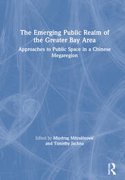 The Emerging Public Realm of the Greater Bay Area: Approaches to Public Space in a Chinese Megaregion book cover