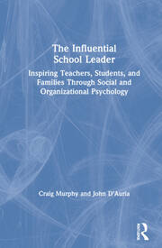 The Influential School Leader: Inspiring Teachers, Students, and Families Through Social and Organizational Psychology book cover