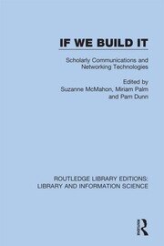 If We Build It: Scholarly Communications and Networking Technologies book cover