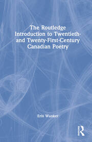 The Routledge Introduction to Twentieth- and Twenty-First-Century Canadian Poetry book cover