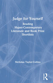 Judge for Yourself: Reading Hyper-Contemporary Literature and Book Prize Shortlists book cover
