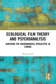 Ecological Film Theory and Psychoanalysis: Surviving the Environmental Apocalypse in Cinema book cover