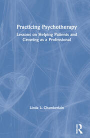 Practicing Psychotherapy: Lessons on Helping Patients and Growing as a Professional book cover